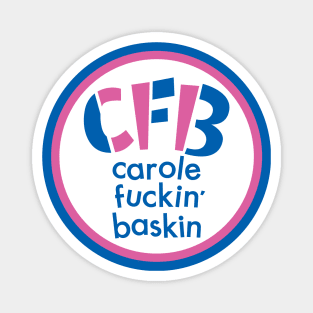 Carole Fuckin' Baskin Magnet